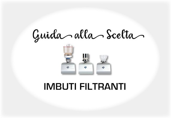 Imbuti per filtrazione, monouso e autoclavabili