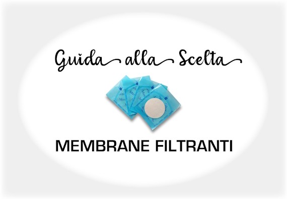 Guida alla scelta Membrane filtranti